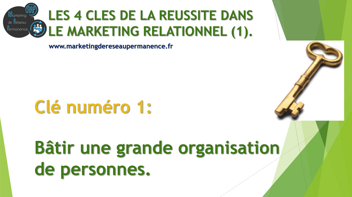 Clé numéro 1 : Bâtir une grande organisation de personnes