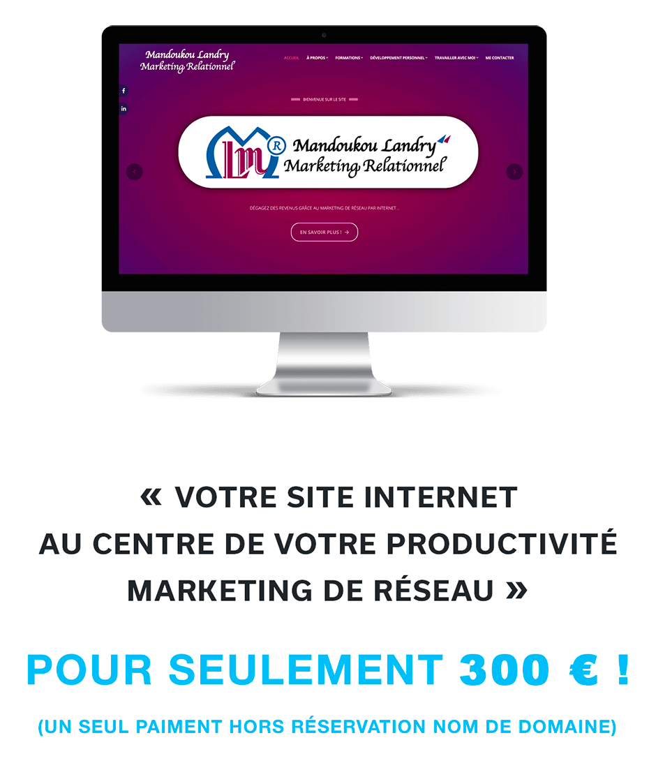 Votre site au centre de votre activité de Marketing de Réseau